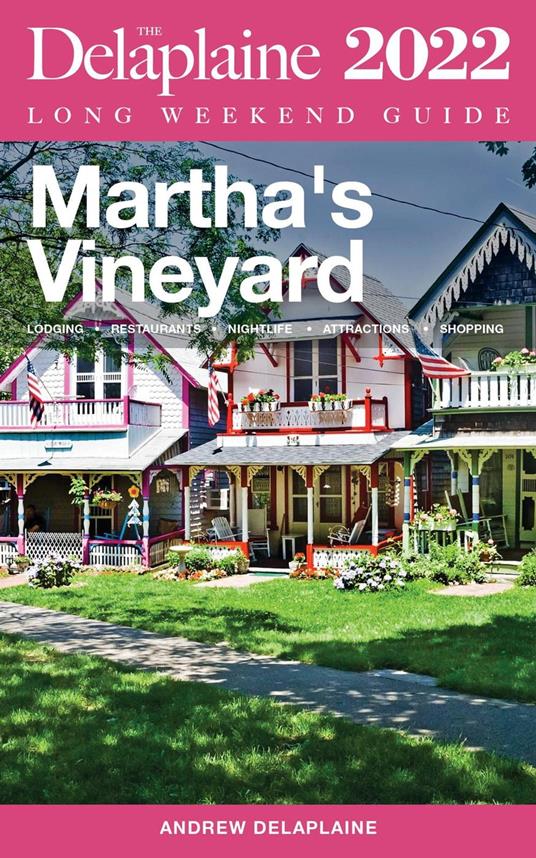Martha's Vineyard - The Delaplaine 2022 Long Weekend Guide