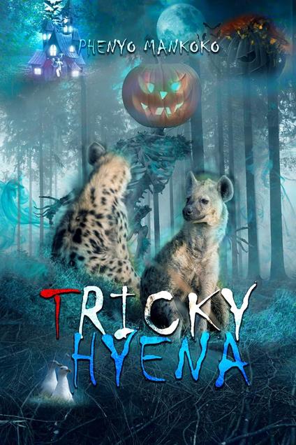 Tricky Hyena - PHENYO MANKOKO - ebook