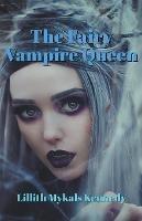 The Fairy Vampire Queen - Lillith Mykals Kennedy - cover