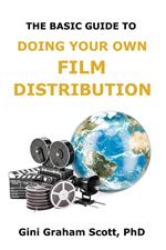 The Basic Guide to Doing Your Own Film Distribution
