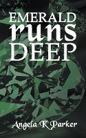 Emerald Runs Deep - Angela K Parker - cover