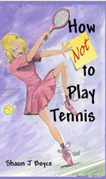 How Not to Play Tennis
