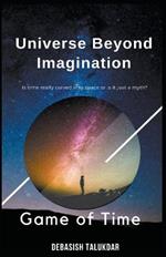 Universe Beyond Imagination - Game of Time