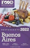 2022 Buenos Aires Restaurants - The Food Enthusiast's Long Weekend Guide