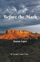 Before the Mark - Sharon Lopez - cover