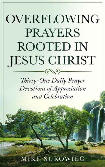 Overflowing Prayers Rooted in Jesus Christ