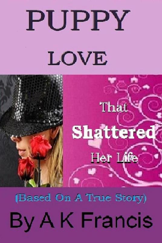 Puppy Love That Shattered Her LIfe