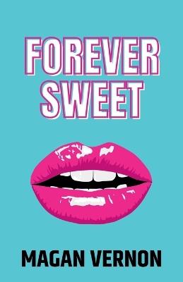 Forever Sweet - Magan Vernon - cover