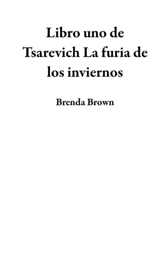 Libro uno de Tsarevich La furia de los inviernos - Brenda Brown - ebook