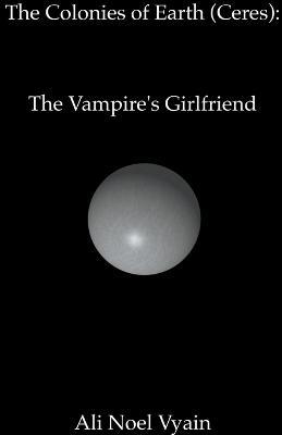 The Vampire's Girlfriend - Ali Noel Vyain - cover
