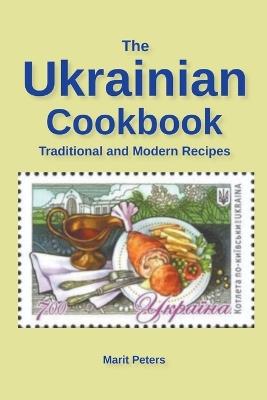 The Ukrainian Cookbook Traditional and Modern Recipes - Marit Peters - cover