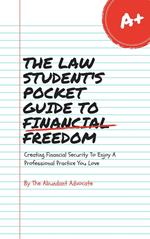 The Law Student's Pocket Guide to Financial Freedom