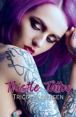 Thistle Tattoo - Tricia Andersen - cover