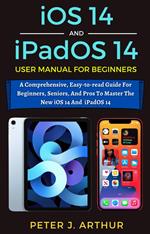 ios 14 And iPadOS 14 User Manual For Beginners