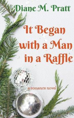 It Began with a Man in a Raffle - Diane M Pratt - cover