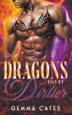 Dragons Do It Dirtier - Gemma Cates - cover