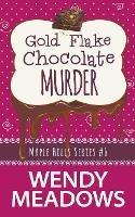 Gold Flake Chocolate Murder - Wendy Meadows - cover