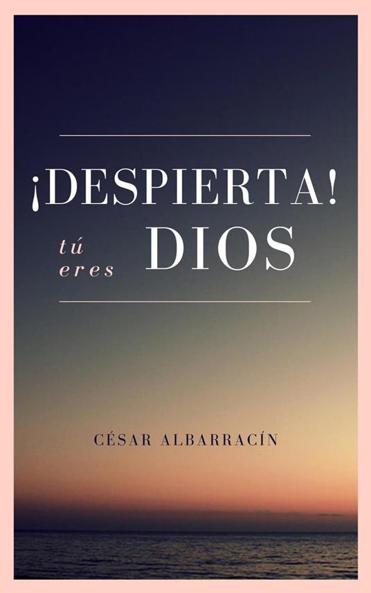 ¡Despierta! Tú eres Dios