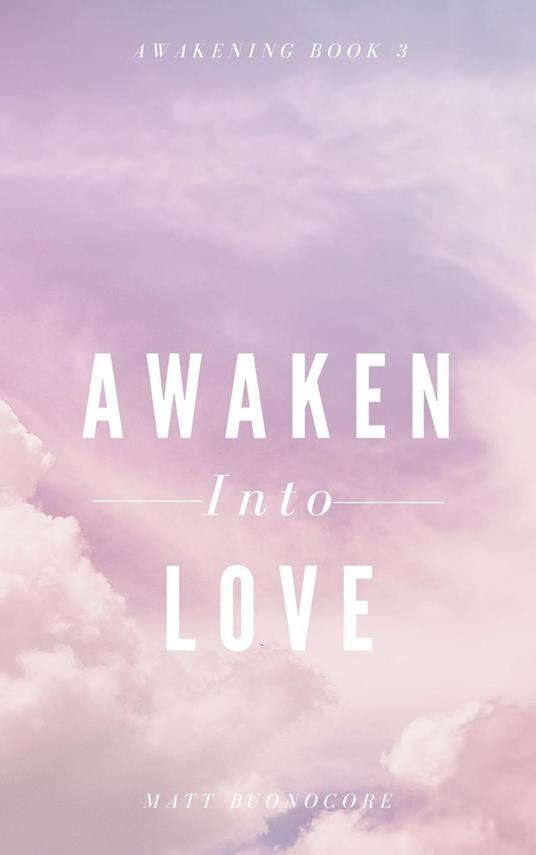 Awaken Into Love