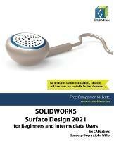 SolidWorks Surface Design 2021 for Beginners and Intermediate Users - Sandeep Dogra - cover