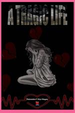 A Tragic Life