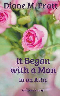 It Began with a Man in an Attic - Diane M Pratt - cover