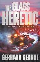 The Glass Heretic - Gerhard Gehrke - cover