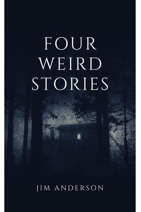 Four Weird Stories