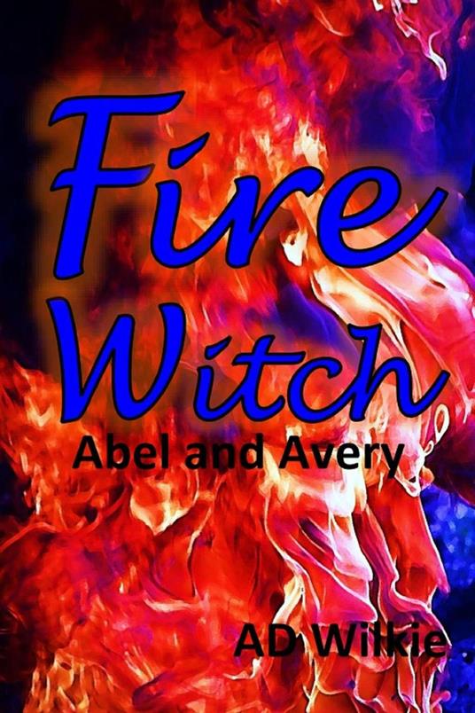 Fire Witch, Abel and Avery