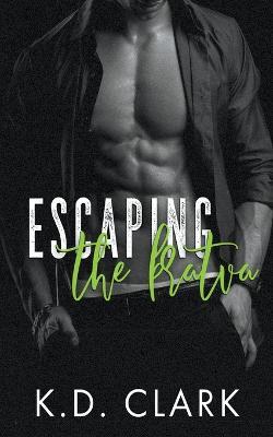 Escaping the Bratva - K D Clark - cover