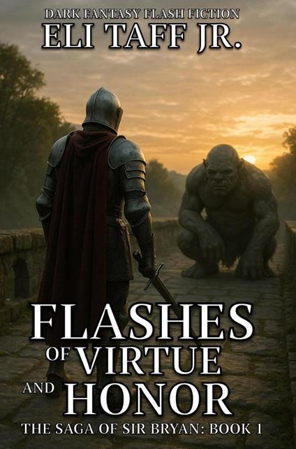 Flashes of Virtue and Honor