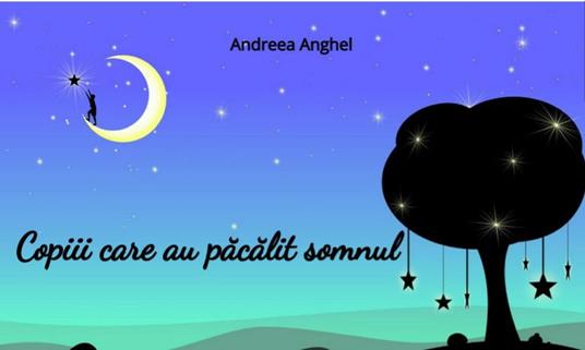Copiii care au pacalit somnul - Andreea Anghel - ebook