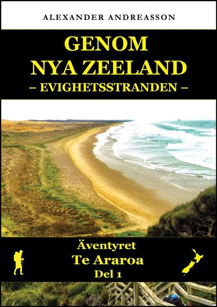 Evighetsstranden: Genom Nya Zeeland, Del Ett