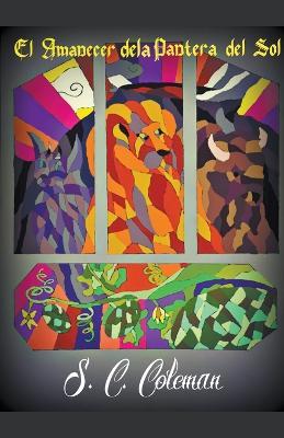El Amanecer de la Pantera del Sol - S C Coleman - cover