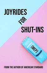 Joyrides for Shut-Ins: Stories