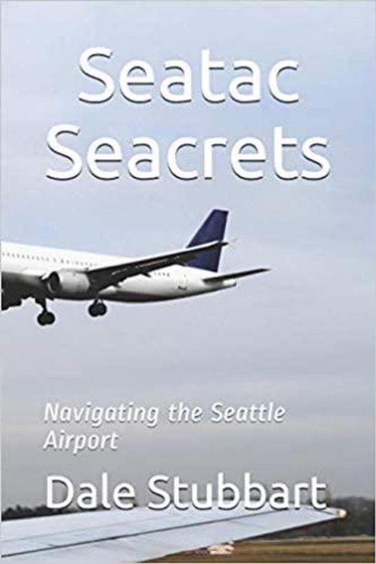 Seatac Seacrets: Navigating the Seattle Airport