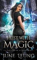 Heist with Magic - June Leung - cover