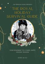 The Royal Holiday Survivual Guide