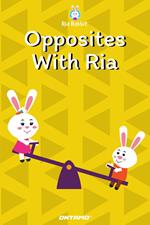 Opposites With Ria