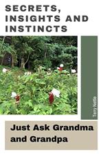 Secrets, Insights and Instincts: Just Ask Grandma and Grandpa