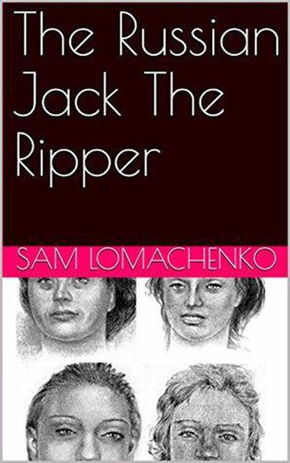 The Russian Jack The Ripper