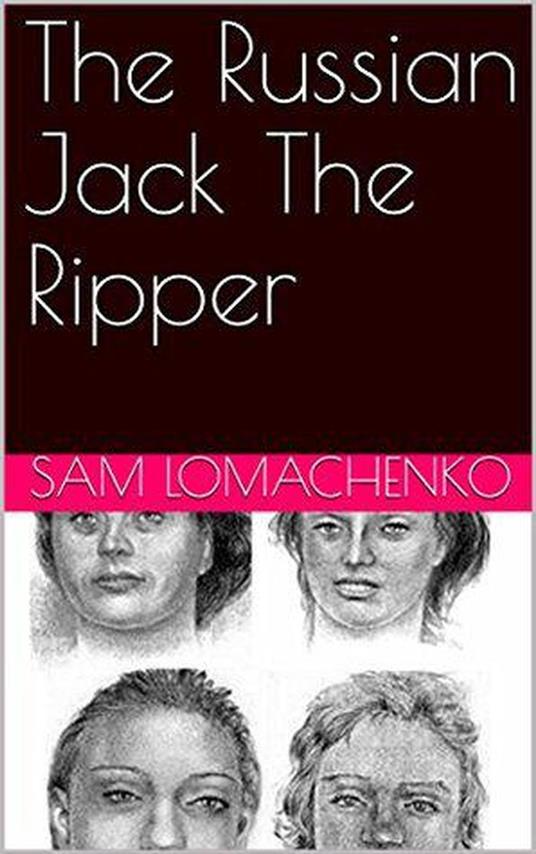 The Russian Jack The Ripper