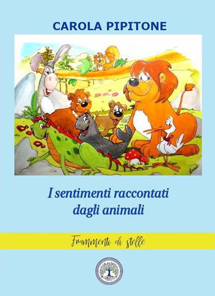 I sentimenti raccontati dagli animali - Carola Pipitone - ebook