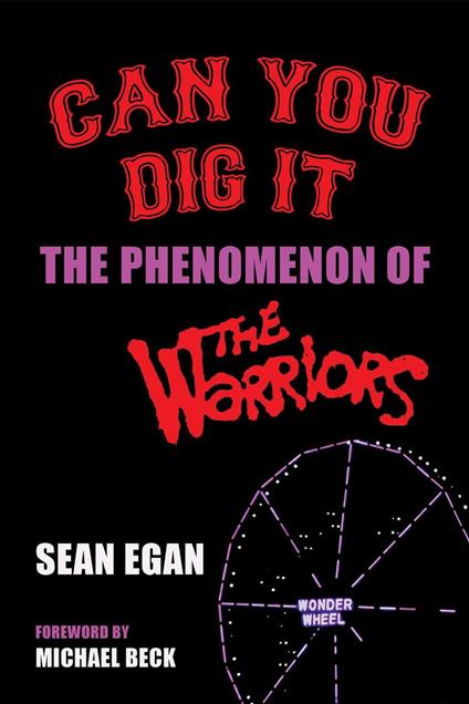 Can You Dig It: The Phenomenon of The Warriors - Sean Egan - ebook