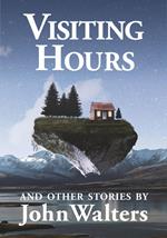 Visiting Hours and Other Stories