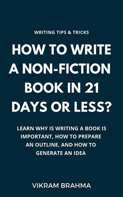 How To Write A Non-Fiction Book In 21 Days Or Less?