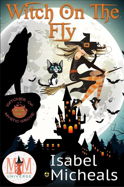 Witch on the Fly: Magic and Mayhem Universe