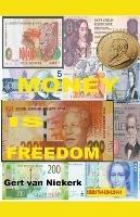 Money IS Freedom
