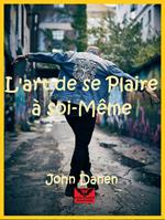 L'art de se Plaire à soi-Même