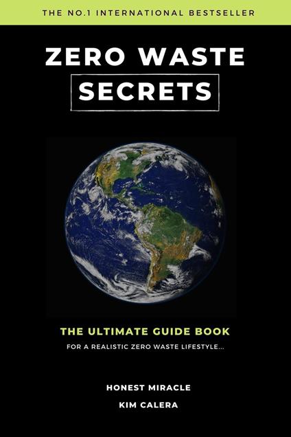 Zero Waste Secrets: The Ultimate Guidebook For A Realistic Zero Waste Lifestyle...